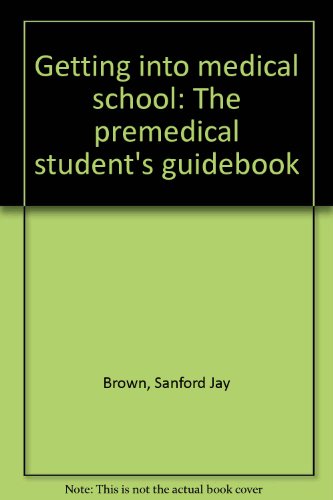 9780812006506: Getting into medical school: The premedical student's guidebook