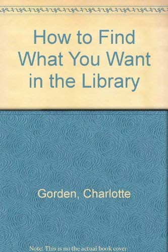 Beispielbild fr How to Find What You Want in the Library zum Verkauf von Better World Books
