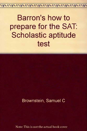 Imagen de archivo de Barron's how to prepare for the SAT: Scholastic aptitude test a la venta por SecondSale