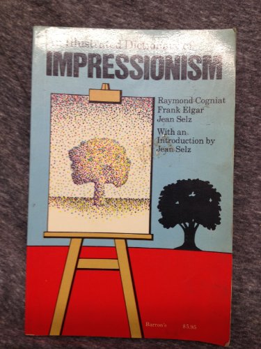 Stock image for Illustrated Dictionary of Impressionism for sale by ThriftBooks-Atlanta