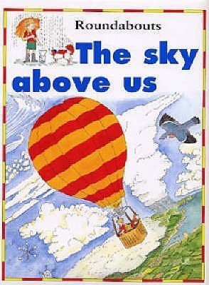 Stock image for The Sky Above Us (Around and About) for sale by SecondSale