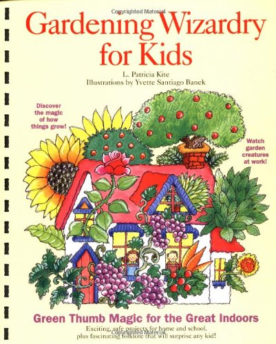 Beispielbild fr Gardening Wizardry for Kids zum Verkauf von Once Upon A Time Books