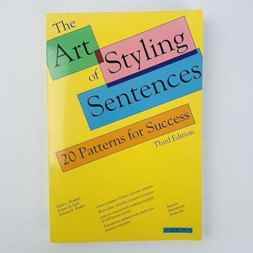 Imagen de archivo de The Art of Styling Sentences: 20 Patterns for Success a la venta por Idaho Youth Ranch Books