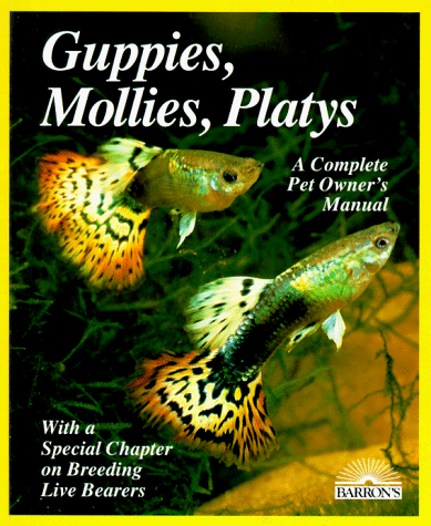 Stock image for Guppies, Mollies and Platys (Complete Pet Owner's Manuals) for sale by Wonder Book