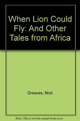 Imagen de archivo de When Lion Could Fly : And Other Tales from Africa a la venta por Better World Books