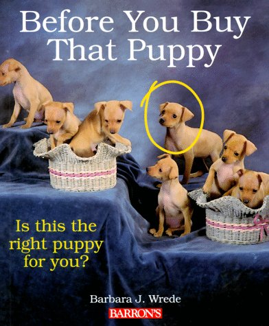 Stock image for Before You Buy That Puppy - Is This the Right Puppy For You? for sale by UHR Books