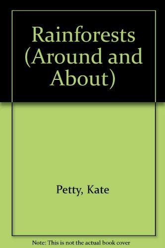 Rainforests (Around and About) (9780812017601) by Petty, Kate