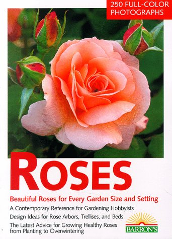 Stock image for Roses: The Most Beautiful Roses for Large and Small Gardens : Design Ideas for Rose Arbors, Trellises, and Beds : Rose Know-How, Planting, Culture, for sale by Wonder Book