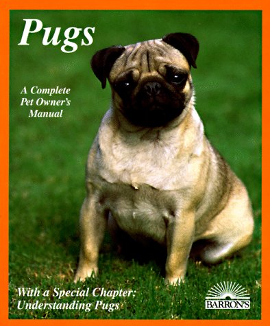 

Pugs: Everything About Purchase, Care, Nutrition, Breeding, Behavior, and Training With 43 Color Photographs