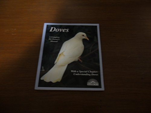 Stock image for Doves (A Complete Pet Owner's Manual) for sale by Robinson Street Books, IOBA