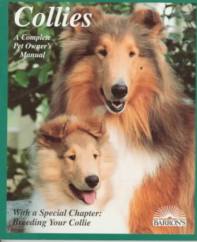 Imagen de archivo de Collies: How to Take Care of Them and to Understand Them (Complete Pet Owner's Manual) a la venta por Wonder Book