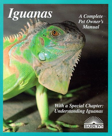 Beispielbild fr Iguanas: Everything About Selection, Care, Nutrition, Diseases, Breeding, and Behavior. zum Verkauf von Black Cat Hill Books