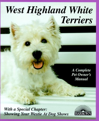 Beispielbild fr West Highland White Terriers (A Complete Pet Owner's Manual) zum Verkauf von Wonder Book