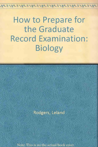 Barron's How to Prepare for the Graduate Record Examination, Grebiology Test (Barron's Test Prep Series) (9780812020724) by Rodgers, Leland; Rodgers, C. Leland