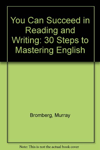 Beispielbild fr You Can Succeed in Reading and Writing: 30 Steps to Mastering English zum Verkauf von ThriftBooks-Atlanta