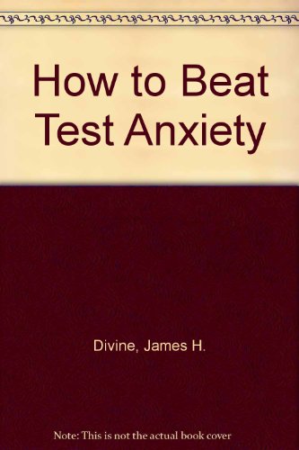 Imagen de archivo de How to Beat Test Anxiety and Score Higher on Your Exams a la venta por ThriftBooks-Atlanta