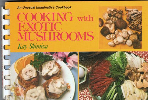Stock image for Cooking With Exotic Mushrooms for sale by Robinson Street Books, IOBA