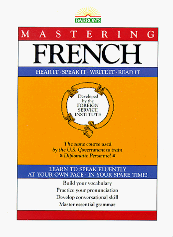 Imagen de archivo de Mastering French: Hear It-Speak It-Write It-Read It (Foreign Service Institute Language Series) a la venta por More Than Words