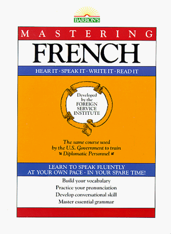 Stock image for Mastering French: Hear It-Speak It-Write It-Read It (Foreign Service Institute Language Series) for sale by More Than Words
