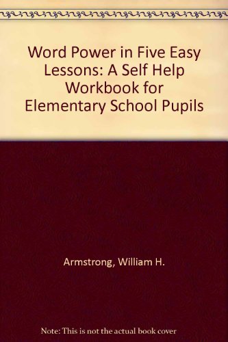 Word Power in Five Easy Lessons: A Self Help Workbook for Elementary School Pupils (9780812022674) by Armstrong, William H.