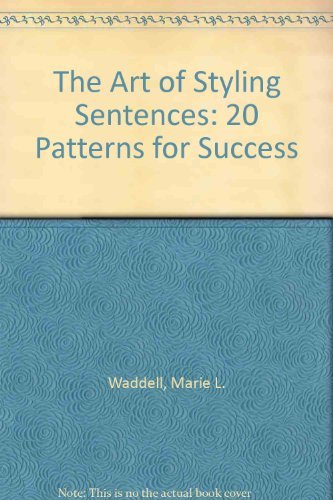 Beispielbild fr The Art of Styling Sentences : 20 Patterns for Success zum Verkauf von Better World Books