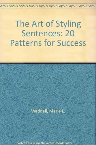 Stock image for The Art of Styling Sentences: 20 Patterns for Success for sale by Wonder Book