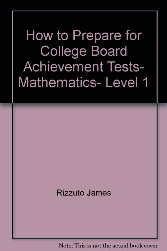 Beispielbild fr How to Prepare for College Board Achievement Tests, Mathematics, Level 1 zum Verkauf von Wonder Book
