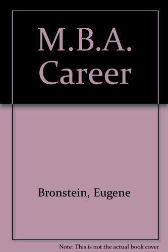 The MBA Career: Moving on the Fast Track to Success (9780812024852) by Bronstein, Eugene; Hisrich, Robert D.