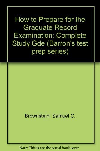 Barron's How to Prepare for the Graduate Record Examination: GRE (9780812025064) by Brownstein, Samuel C.