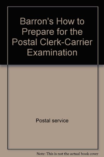 Barron's How to Prepare for the Postal Clerk-Carrier Examination (Barron's Test Prep Series) (9780812025248) by Barkus, Philip