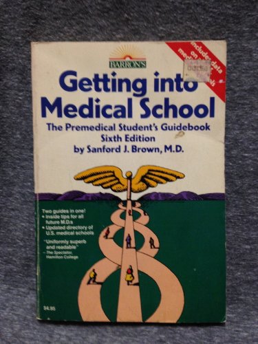 9780812025422: Getting Into Medical School: The Premedical Student's Guidebook (Barron's Getting Into Medical School)