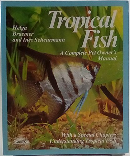 Imagen de archivo de Tropical Fish ~ Everything about Freshwater Aquariums and the Selection and Care of Fish a la venta por Books of the Smoky Mountains