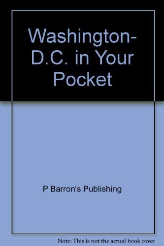 Washington, D.C. in Your Pocket (9780812026955) by Krailing, Tessa; Barron's Publishing