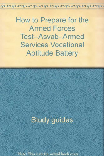 Stock image for How to prepare for the Armed Forces test--ASVAB, Armed Services Vocational Aptitude Battery (Barron's How to Prepare for the Armed Forces Test--ASVAB, Armed Services Vocational Aptitude) for sale by arcfoundationthriftstore