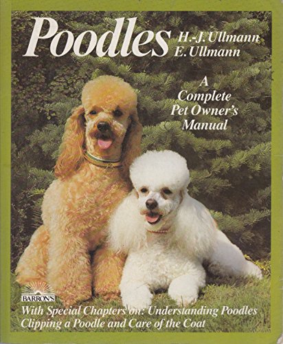 Stock image for Poodles: Standard, Miniature, and Toy Poodles: Everything about Purchase, Training, Nutrition, and Diseases for sale by ThriftBooks-Dallas