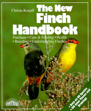 Stock image for The New Finch Handbook: Purchase, Care, Nutrition and Diseases, plus a Description of more than 50 species. for sale by BookMarx Bookstore