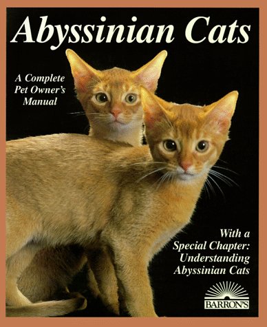 Stock image for Abyssinian Cats: Everything about Acquisition, Care, Nutrition, Behavior, Health Care, and Breeding (Barron's Complete Pet Owner's Manuals) for sale by HPB Inc.