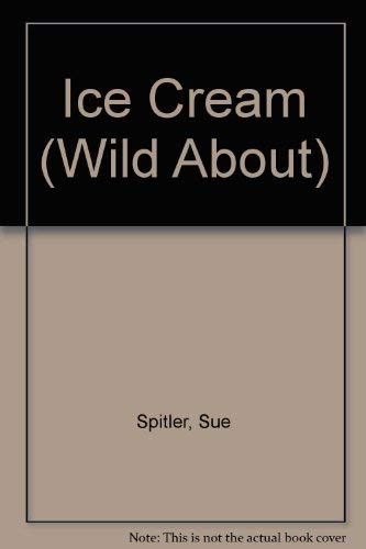 Beispielbild fr Wild About Ice Cream zum Verkauf von Wonder Book