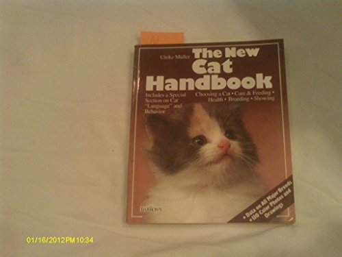 Imagen de archivo de The New Cat Handbook : Everything about the Care, Nutrition, Diseases, & Breeding of Cats a la venta por Top Notch Books