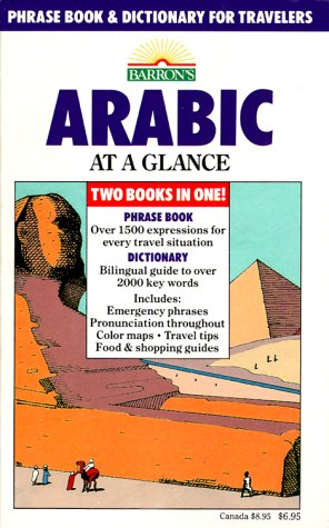 Beispielbild fr Arabic at a Glance: Phrase Book and Dictionary for Travelers zum Verkauf von Wonder Book