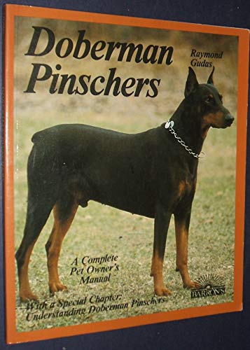 Stock image for Doberman pinschers: Everything about purchase, care, nutrition, diseases, breeding, behavior, and training (Complete Pet Owner's Manual) for sale by Wonder Book