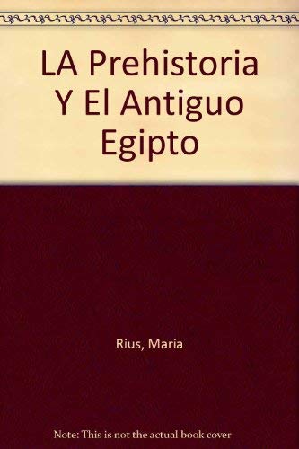Beispielbild fr LA Prehistoria Y El Antiguo Egipto (Spanish Edition) zum Verkauf von Wonder Book