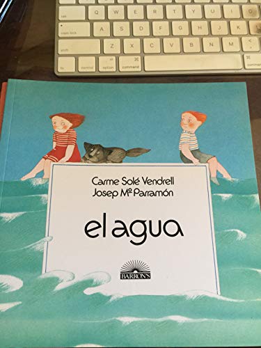 El Agua (Spanish Edition) (9780812036213) by Parramon, J. M.; Vendrell, Carme Sole