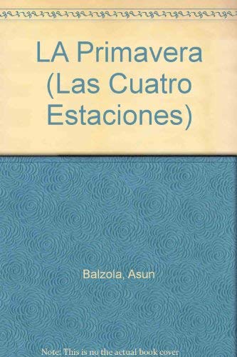 Stock image for LA Primavera (Las Cuatro Estaciones) (Spanish Edition) for sale by Once Upon A Time Books