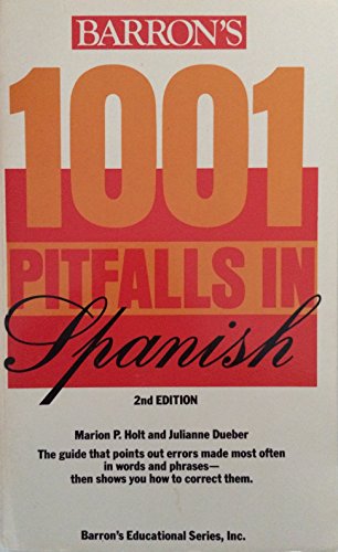 Imagen de archivo de Barron's 1001 Pitfalls in Spanish, 2nd Edition: The Guide that Points Out Errors Made Most Often in Words and Phrases-Then shows You How To Correct Them. a la venta por Prairie Creek Books LLC.