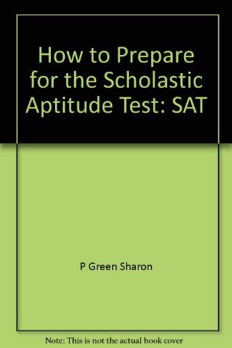 How to Prepare for the Scholastic Aptitude Test: SAT - Brownstein, Samuel  C.; Green, Sharon: 9780812037234 - AbeBooks