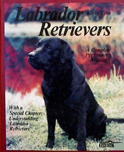 Beispielbild fr Labrador Retrievers: A Complete Pet Owner's Manual zum Verkauf von Wonder Book