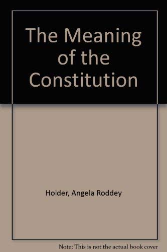 Stock image for The Meaning of the Constitution for sale by Better World Books: West