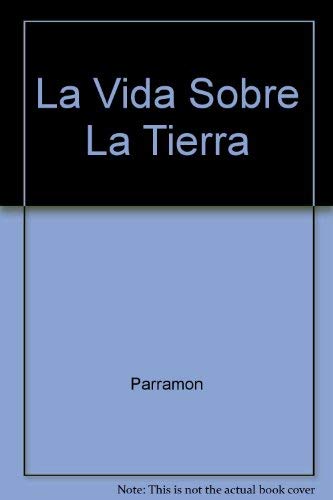 LA Vida Sobre LA Tierra/Life Above Ground (Spanish Edition) (9780812038682) by Rius, Maria; Parramon, Josep M.