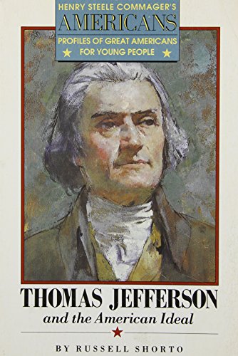 Beispielbild fr Thomas Jefferson and the American Ideal (Henry Steele Commager's Americans) zum Verkauf von AwesomeBooks